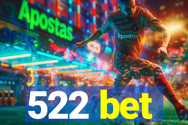 522 bet